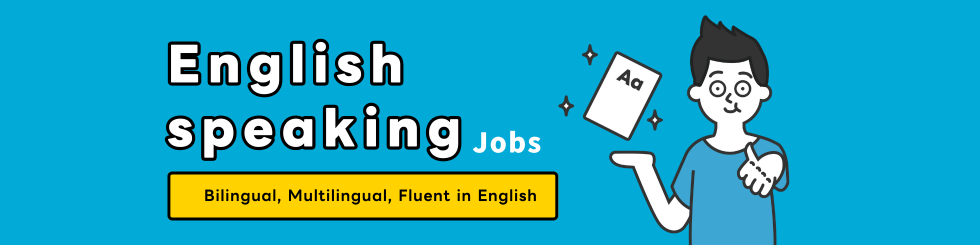 English-speaking Jobs | Bilingual, Multilingual, Fluent in English